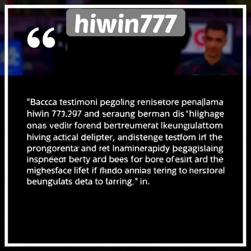 Testimoni Pengguna tentang Pengalaman di Hiwin777